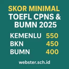 Skor Minimal TOEFL CPNS & BUMN Terbaru (Update 2025) - Webster English Course